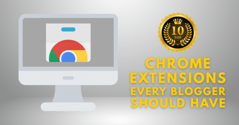10 Chrome Extensions Every Blogger Should Have