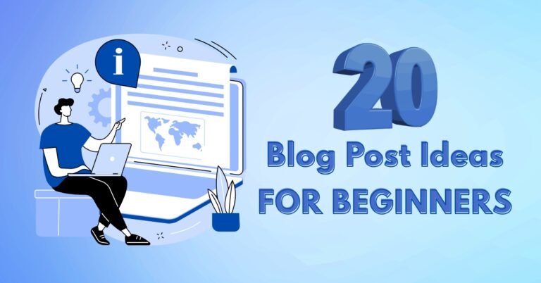 20 Blog Post Ideas for Beginners to Get Started