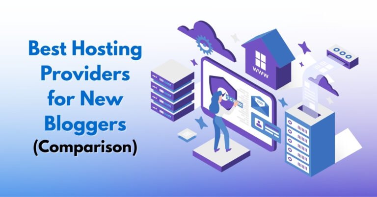Best Hosting Providers for New Bloggers (Comparison)