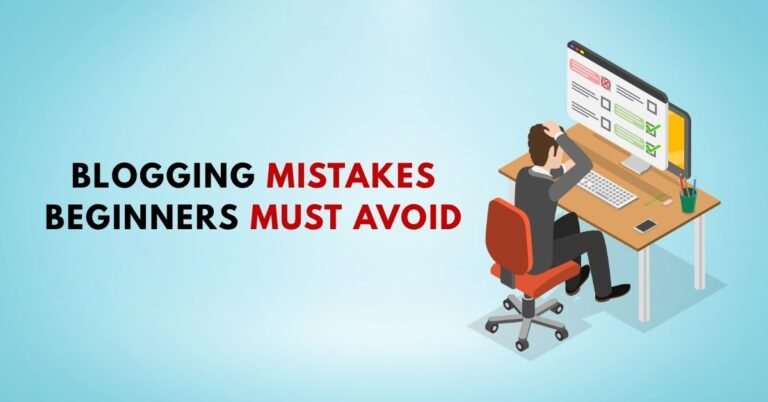Blogging Mistakes Beginners Must Avoid