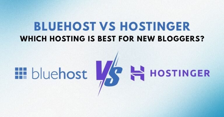 Bluehost vs Hostinger – Which Hosting Is Best for New Bloggers?