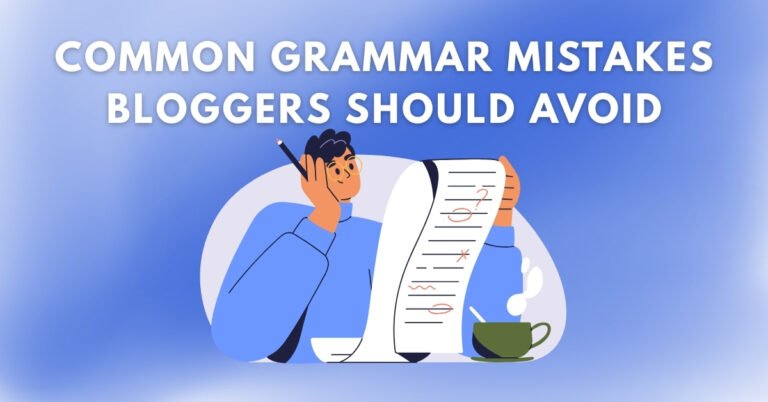 Common Grammar Mistakes Bloggers Should Avoid