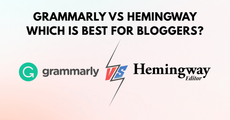 Grammarly vs Hemingway – Which Is Best for Bloggers?