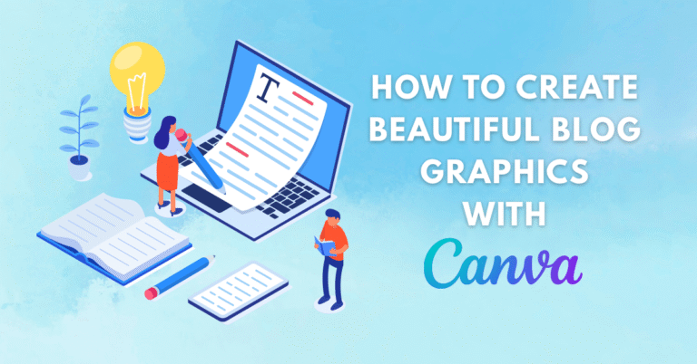 How to Create Beautiful Blog Graphics with Canva