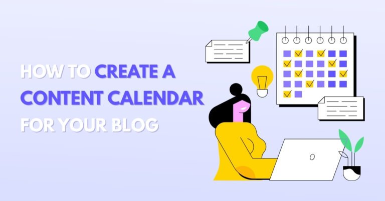 How to Create a Content Calendar for Your Blog