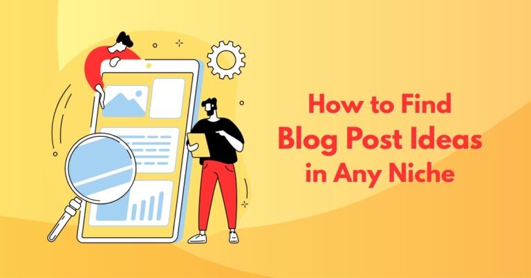 How to Find Blog Post Ideas in Any Niche