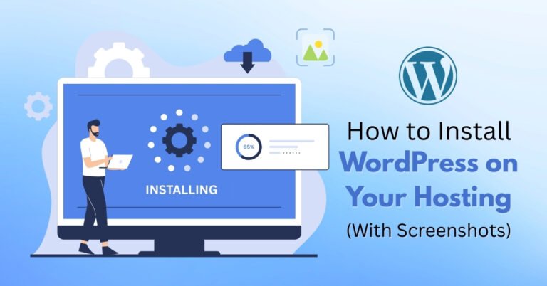 How to Install WordPress on Your Hosting (With Screenshots)