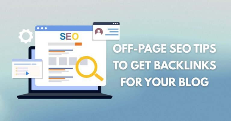 Off-Page SEO Tips to Get Backlinks for Your Blog