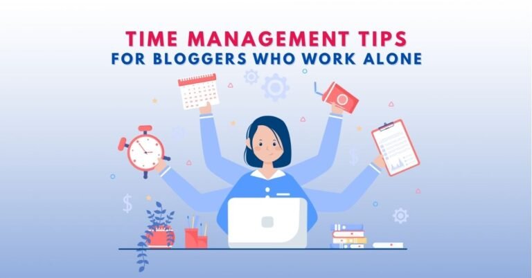 Time Management Tips for Bloggers Who Work Alone