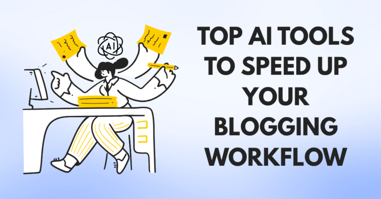 Top AI Tools to Speed Up Your Blogging Workflow