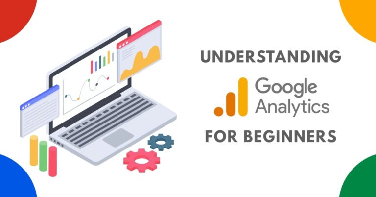 Understanding Google Analytics for Beginners