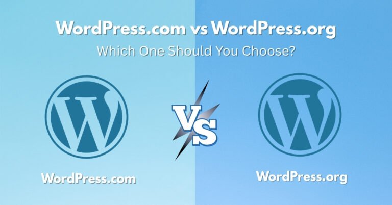 WordPress.com vs WordPress.org – Which One Should You Choose?